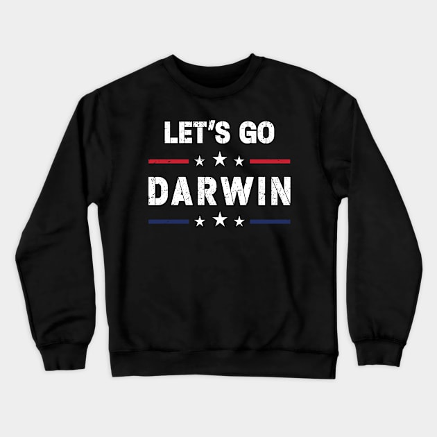 Lets Go Darwin Crewneck Sweatshirt by Charaf Eddine